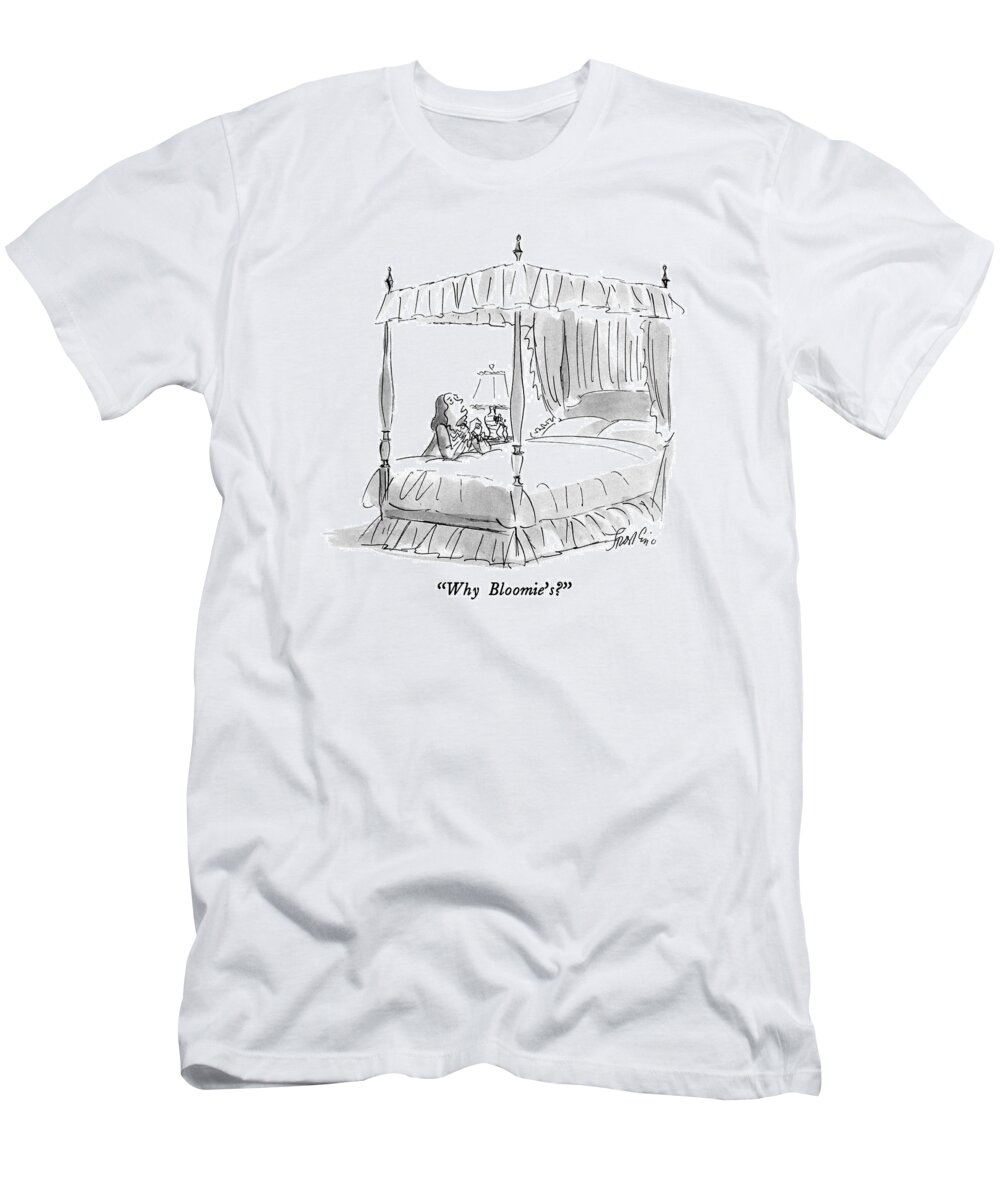 Consumerism T-Shirt featuring the drawing Why Bloomie's? by Edward Frascino