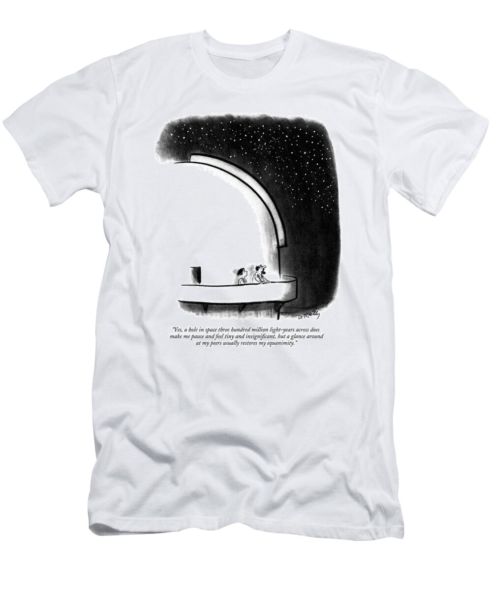 

 One Astronomer To Another As They Stand On The Balcony Of A Large Telescope Building. 
Astronomy T-Shirt featuring the drawing Yes, A Hole In Space Three Hundred Million by Donald Reilly