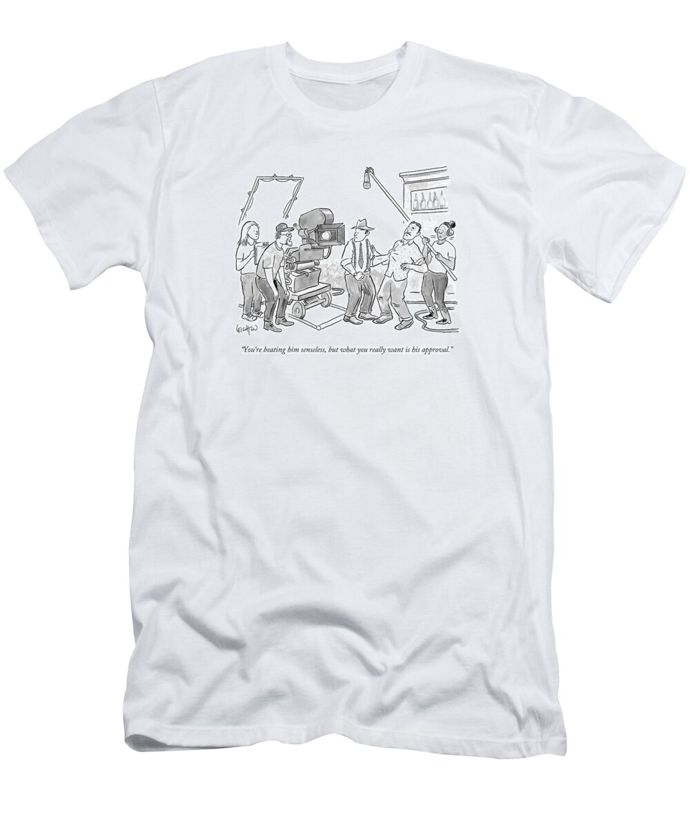 Director T-Shirt featuring the drawing You're Beating Him Senseless by Robert Leighton
