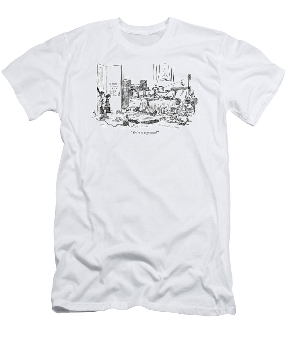 Organize T-Shirt featuring the drawing You're So Organized! by Robert Weber