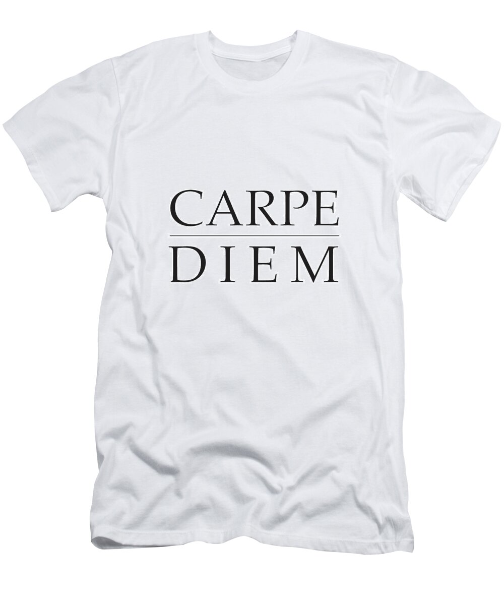 Carpe Diem T-Shirt featuring the mixed media Carpe Diem - Seize the Day #2 by Studio Grafiikka