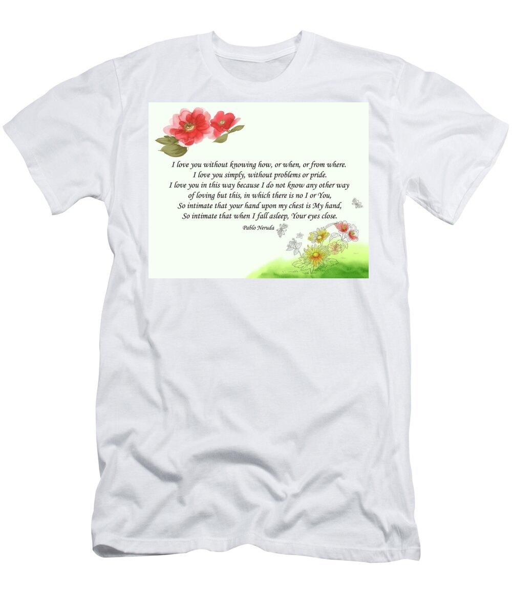 Pablo Neruda T-Shirt featuring the photograph 18- I Love You by Joseph Keane