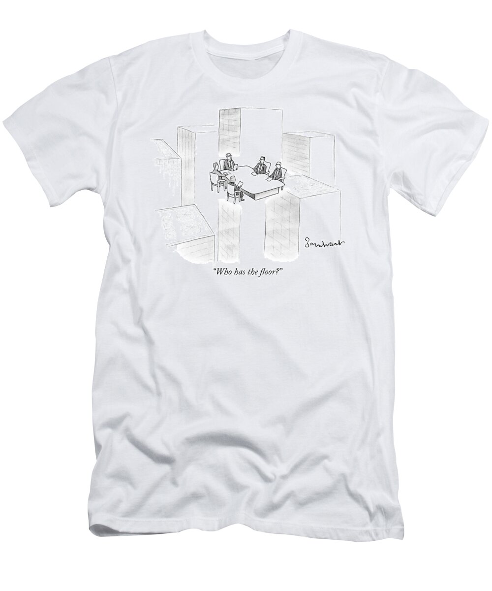 Who Has The Floor? T-Shirt featuring the drawing A Conference Table Of Businessmen And Women Float by David Borchart