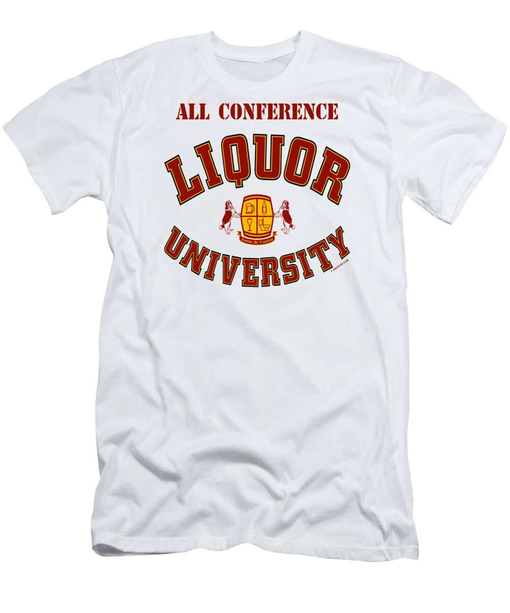 Liquor U T-Shirt featuring the digital art All Conference by DB Artist