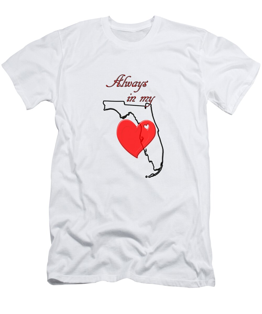 Florida T-Shirt featuring the digital art Always in My Heart FL by Judy Hall-Folde