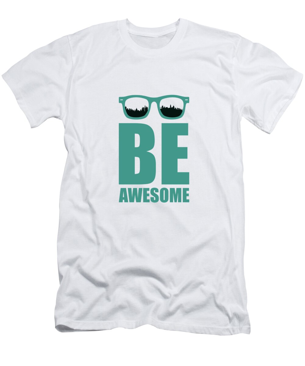 Be Awesome Business Inspirational Quotes Poster T-Shirt for Sale by Lab No 4