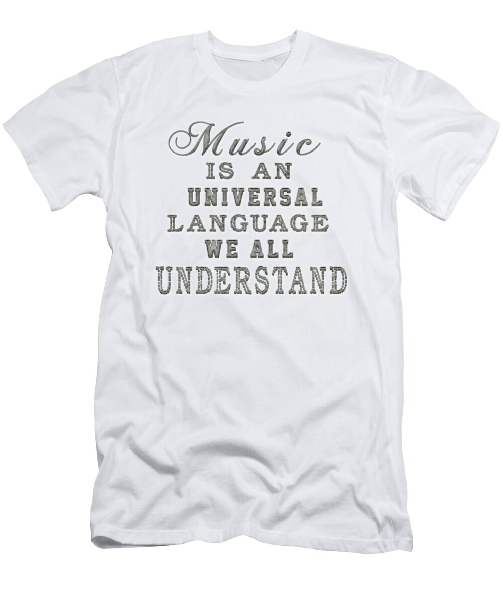 Music T-Shirt featuring the painting Music is an universal language Typography by Georgeta Blanaru