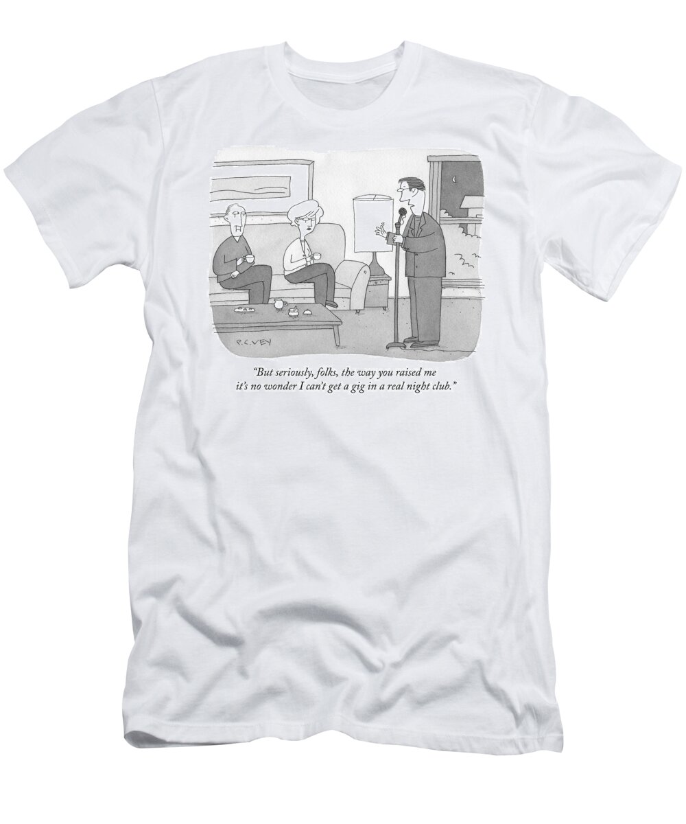 but Seriously Folks T-Shirt featuring the drawing But seriously folks by Peter C Vey