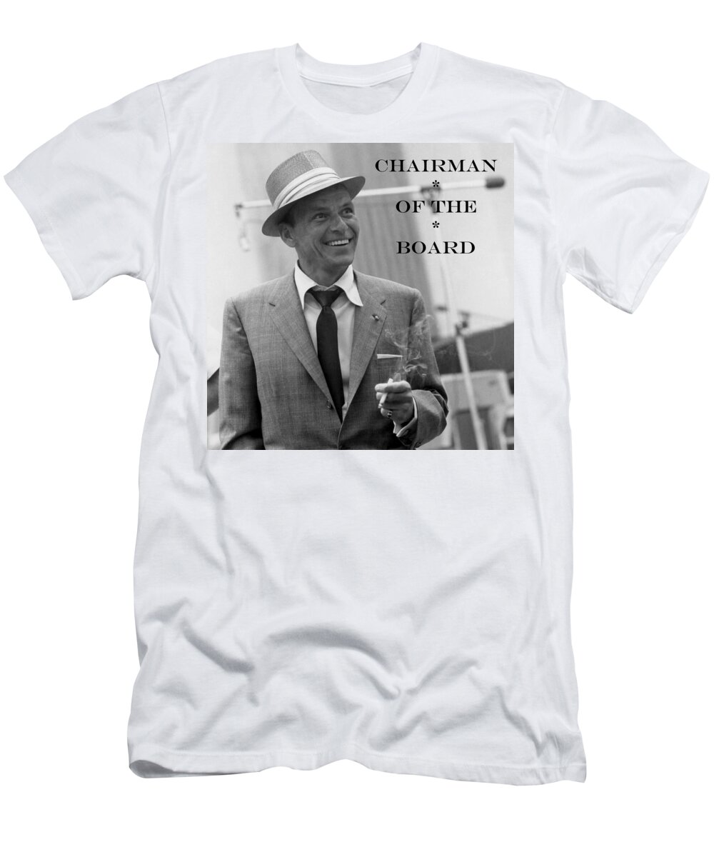Frank Sinatra T-Shirt featuring the photograph Chairman of the Board by La Dolce Vita