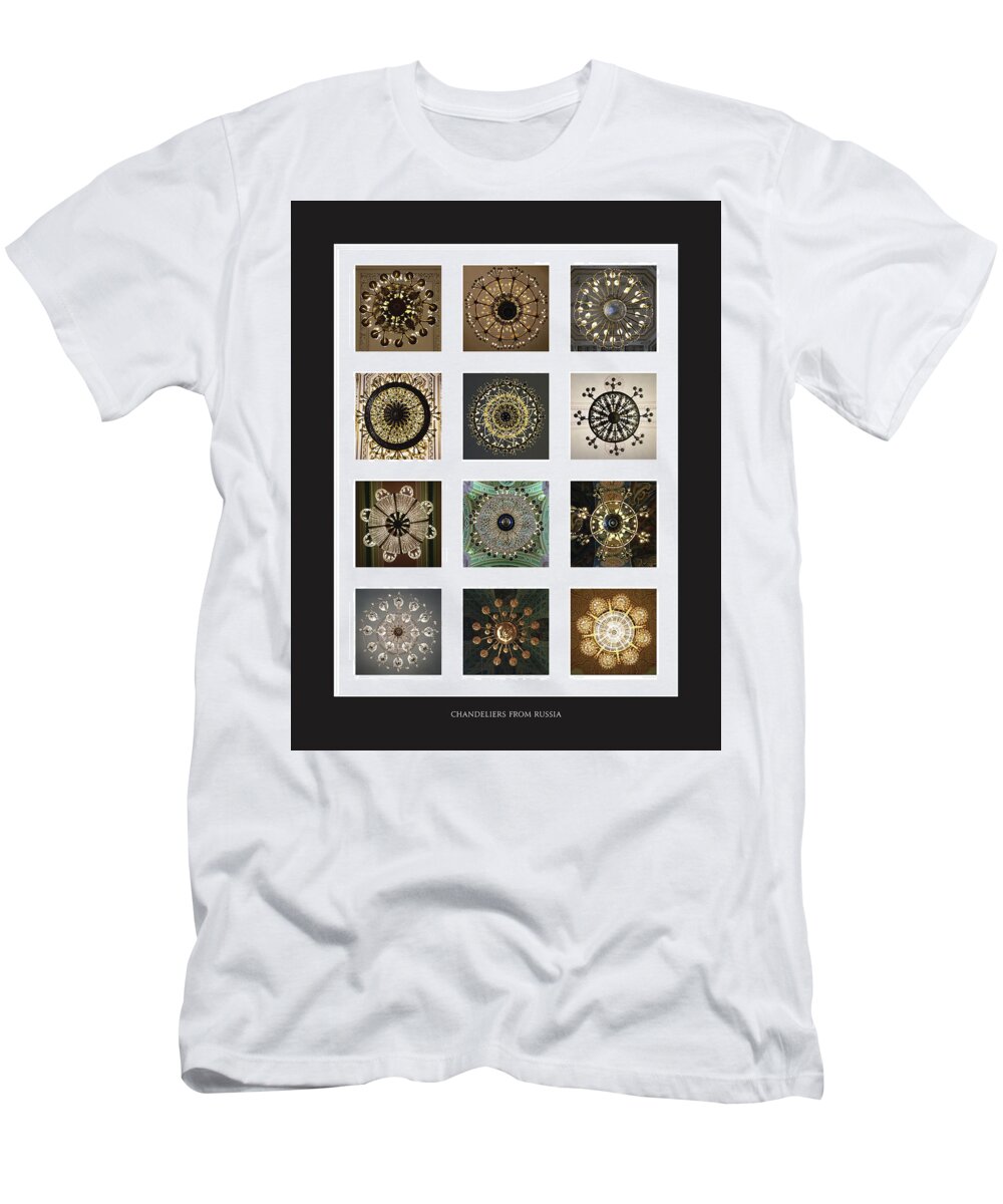 Chandelier T-Shirt featuring the photograph Collection Poster Chandeliers from Russia by Annette Hadley