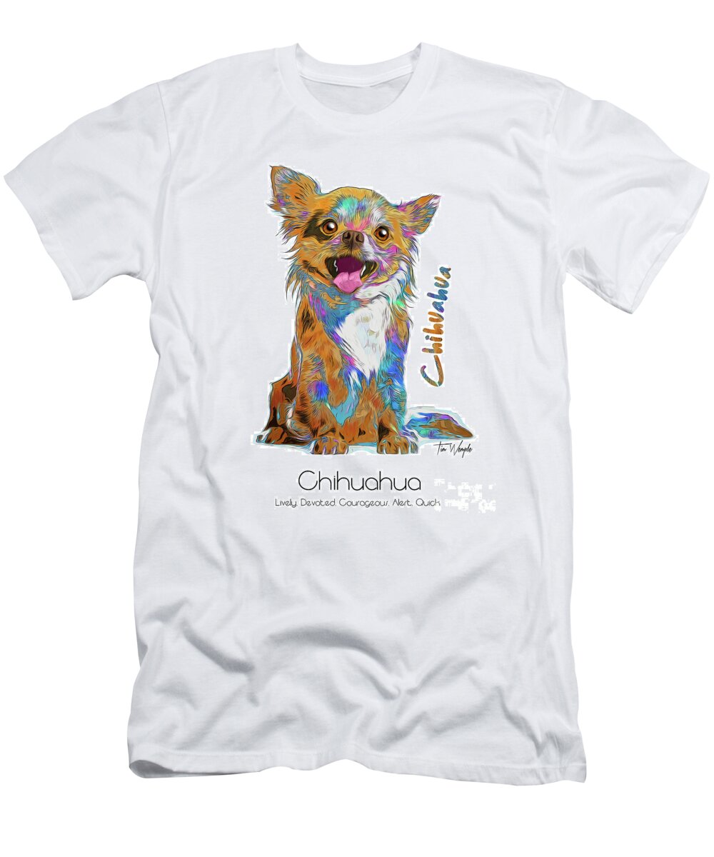 Chihuahua T-Shirt featuring the digital art Chihuahua Pop Art by Tim Wemple