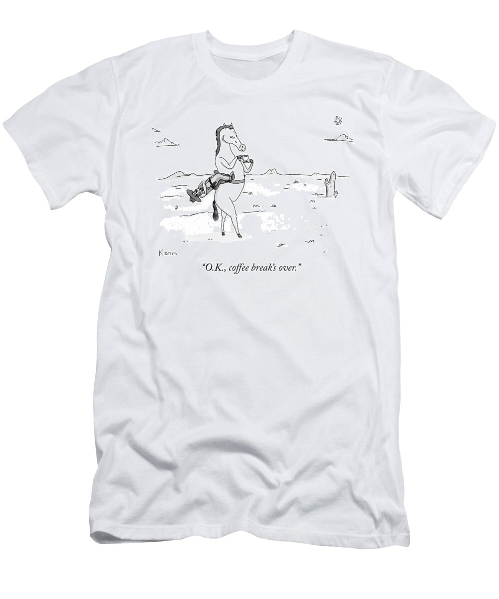 “okay T-Shirt featuring the drawing Coffee Break Over by Zachary Kanin