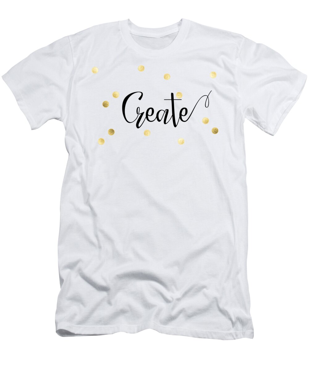 Create T-Shirt featuring the mixed media Create by Nancy Ingersoll