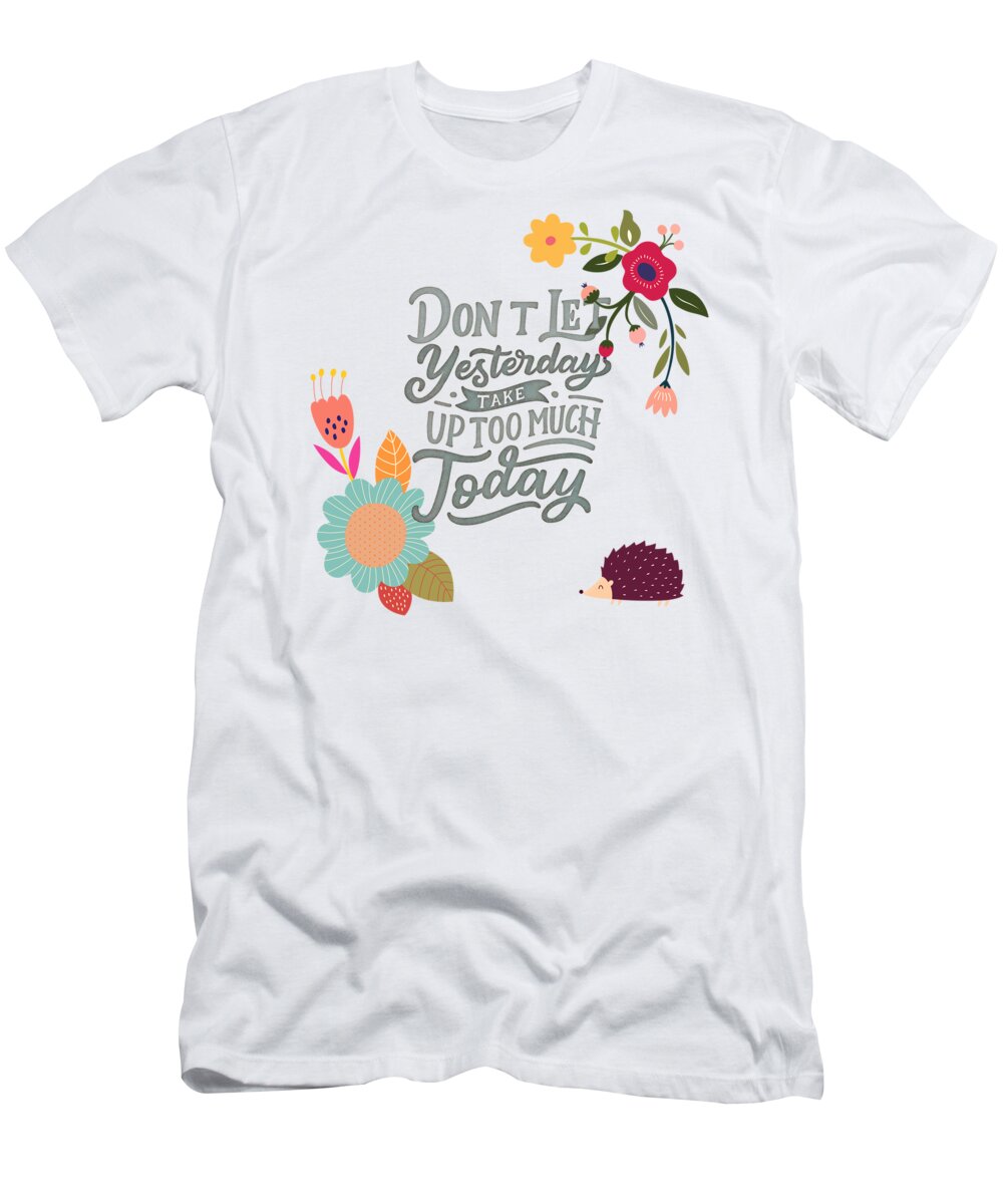 Graphic-design T-Shirt featuring the painting Dont Let Yesterday Take Up Too Much Today by Little Bunny Sunshine