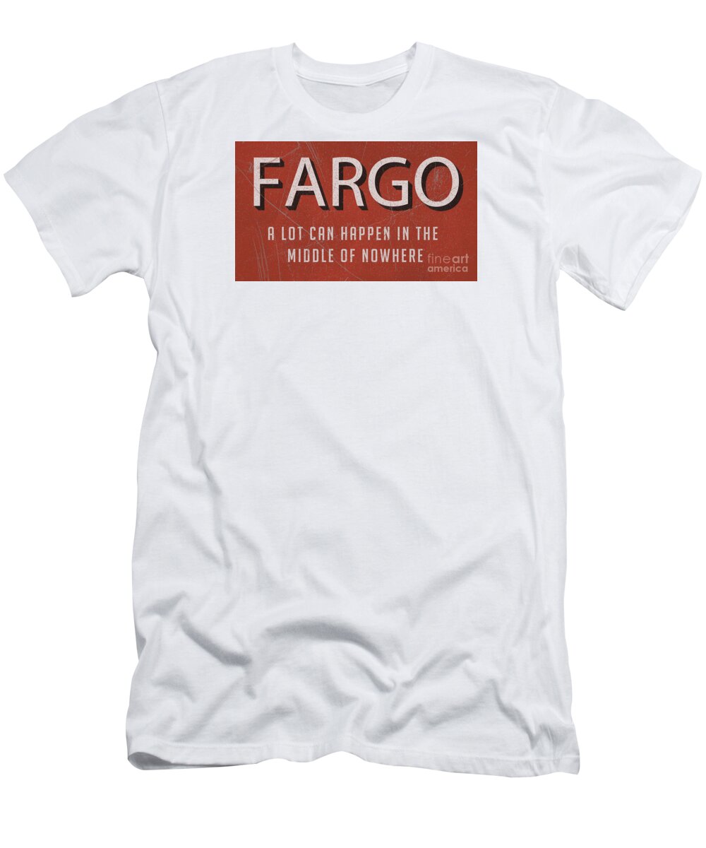 Fargo Movie line Tee T Shirt For Sale By Edward Fielding