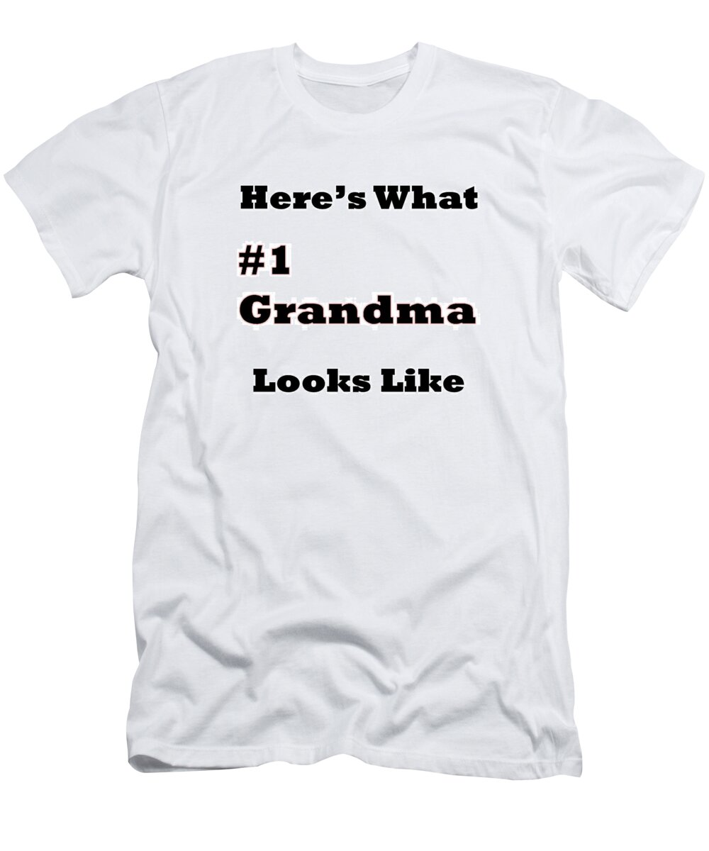 Grandma T-Shirt featuring the photograph Funny Grandma Saying by Florene Welebny