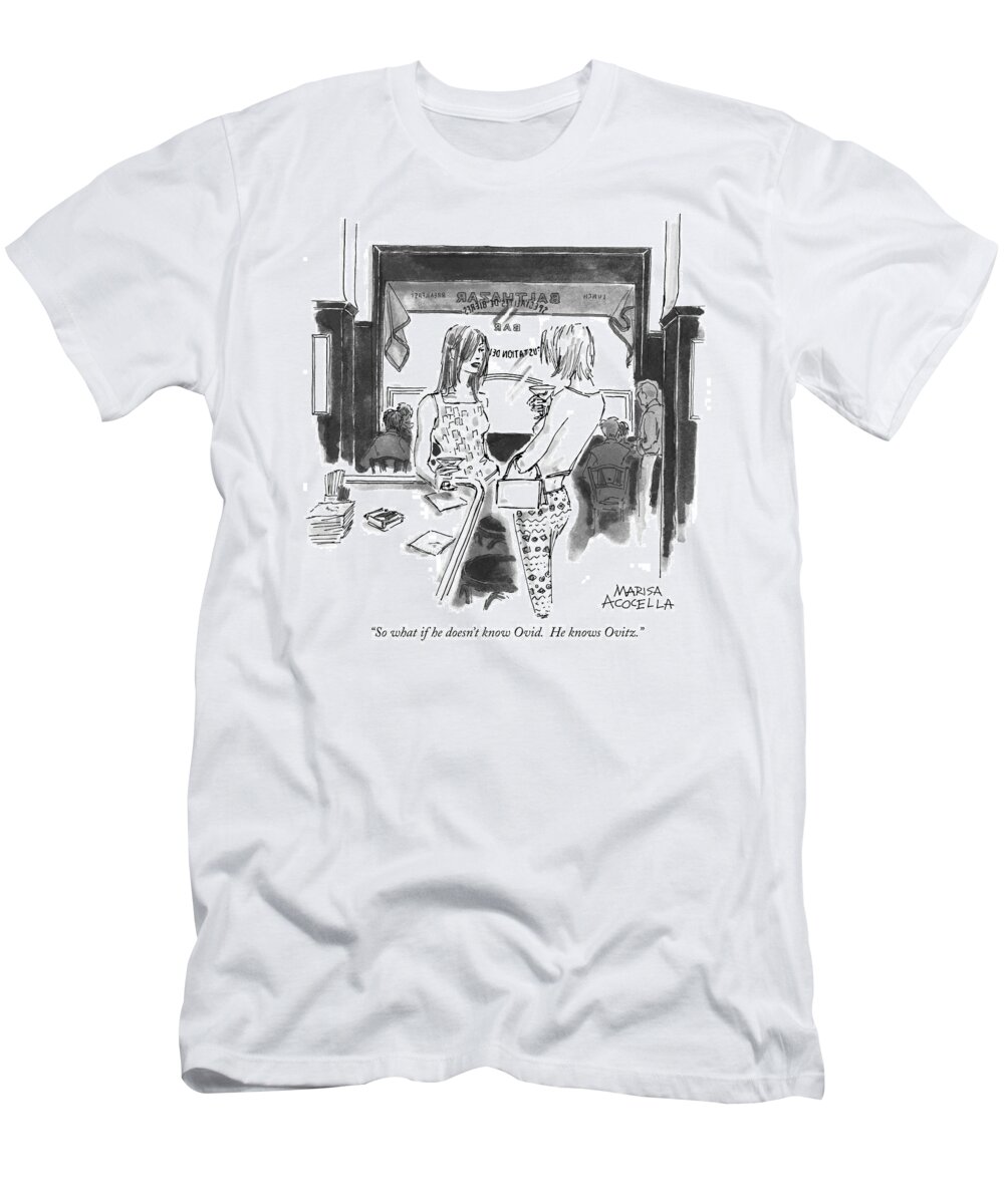 Ovitz T-Shirt featuring the drawing He knows Ovitz by Marisa Acocella Marchetto