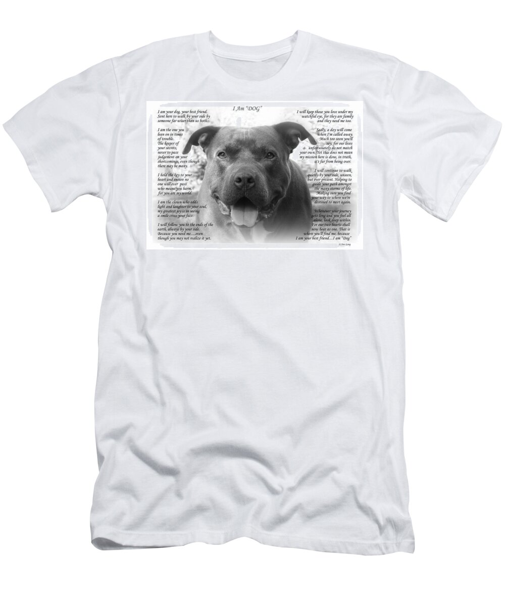 Quote T-Shirt featuring the photograph I Am DOG by Sue Long