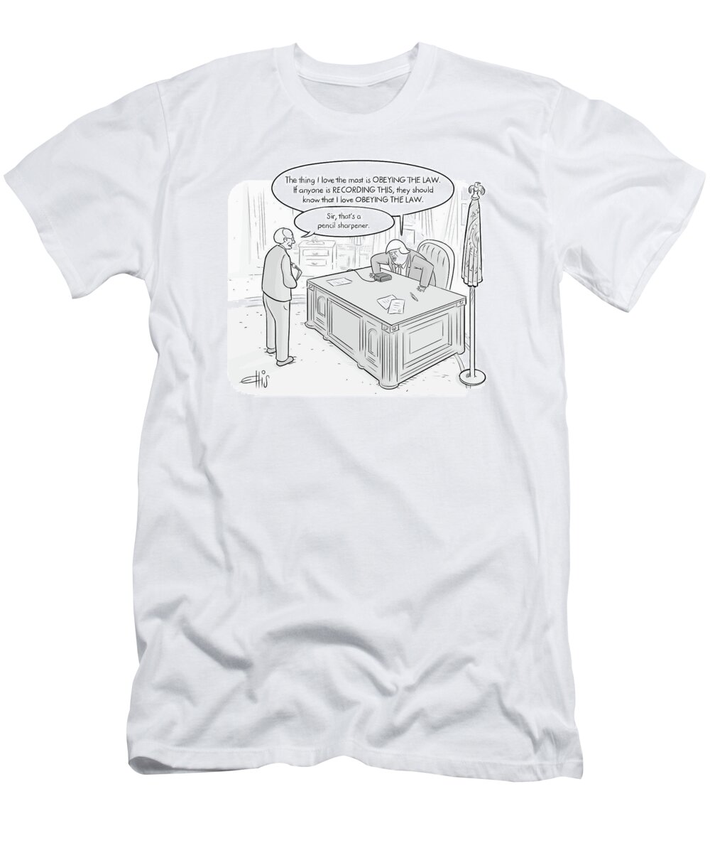 The Thing I Love The Most Is Obeying The Law. If Anyone Is Recording This T-Shirt featuring the drawing I Love Obeying the Law by Ellis Rosen