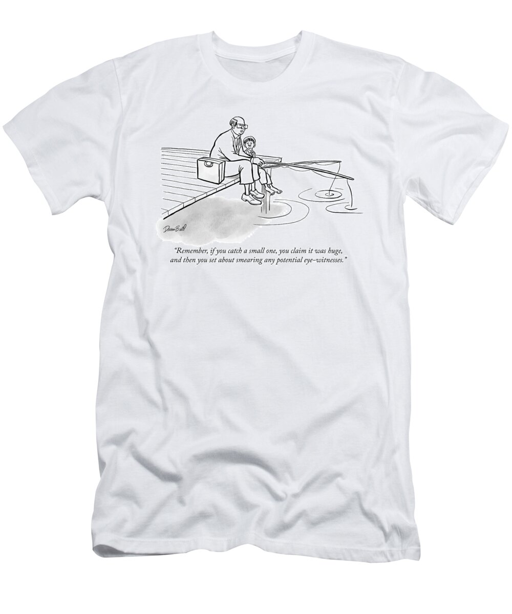 “remember T-Shirt featuring the drawing If you catch a small one by Darrin Bell