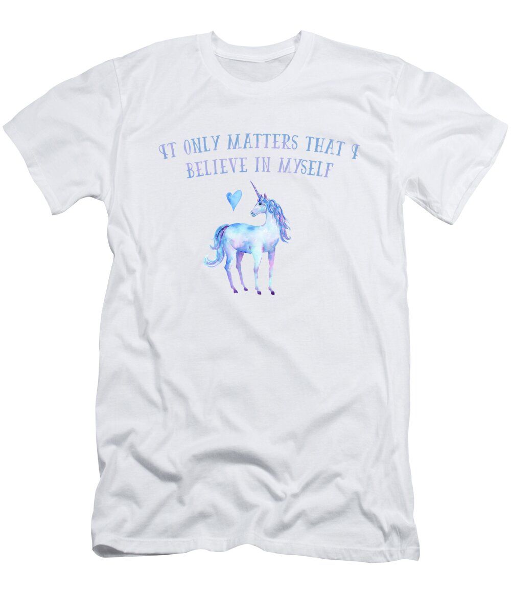 Unicorn T-Shirt featuring the painting It Only Matters That I Believe In Myself by Little Bunny Sunshine