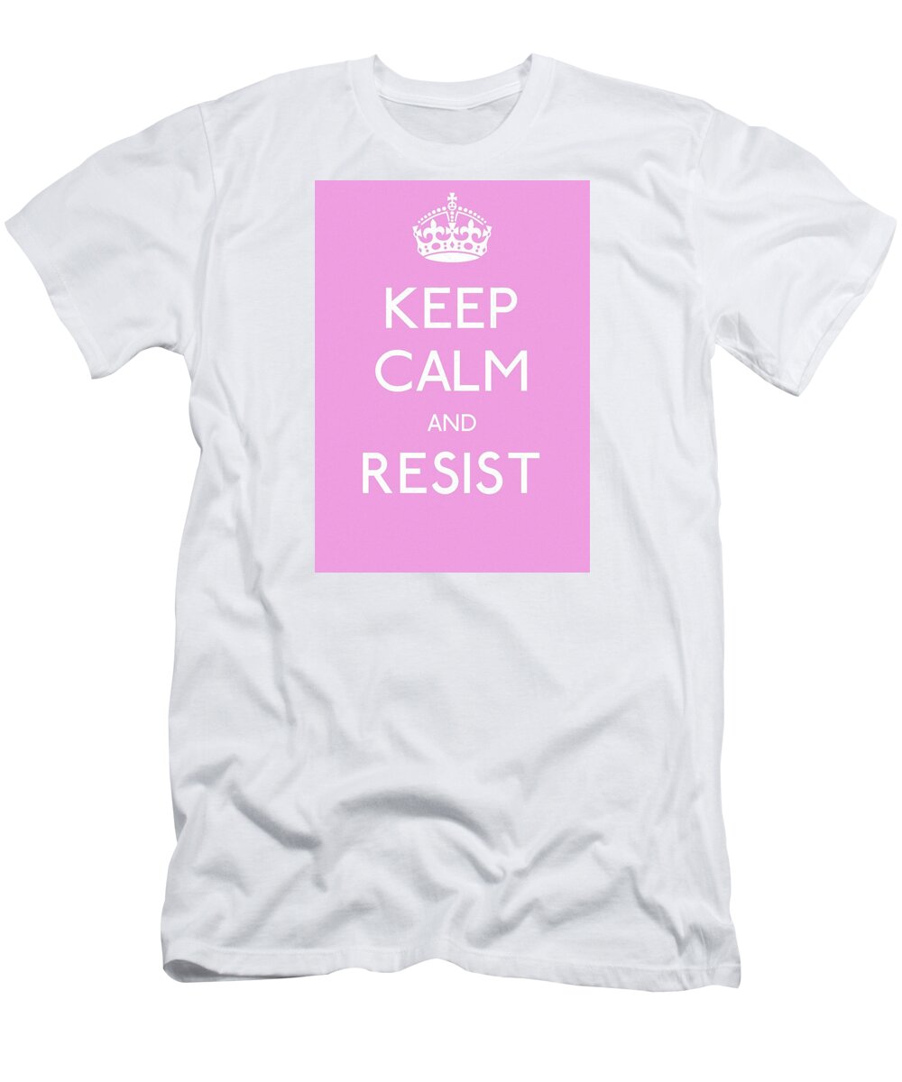 Resistance Wall Art T-Shirt featuring the digital art Keep Calm and Resist by Susan Maxwell Schmidt