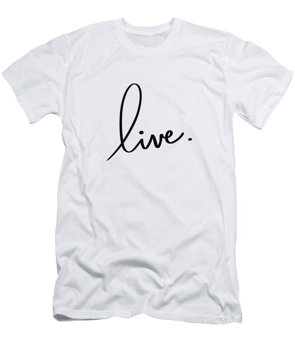 Lettering T-Shirt featuring the drawing Live by Bill Owen