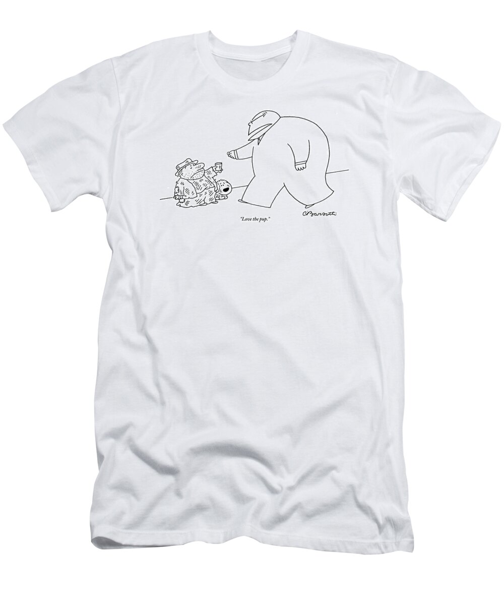 Love The Pup T-Shirt featuring the drawing Love the pup by Charles Barsotti