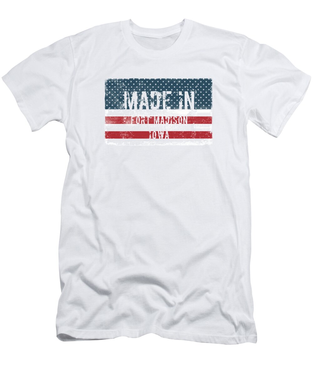 Fort Madison T-Shirt featuring the digital art Made in Fort Madison, Iowa by Tinto Designs