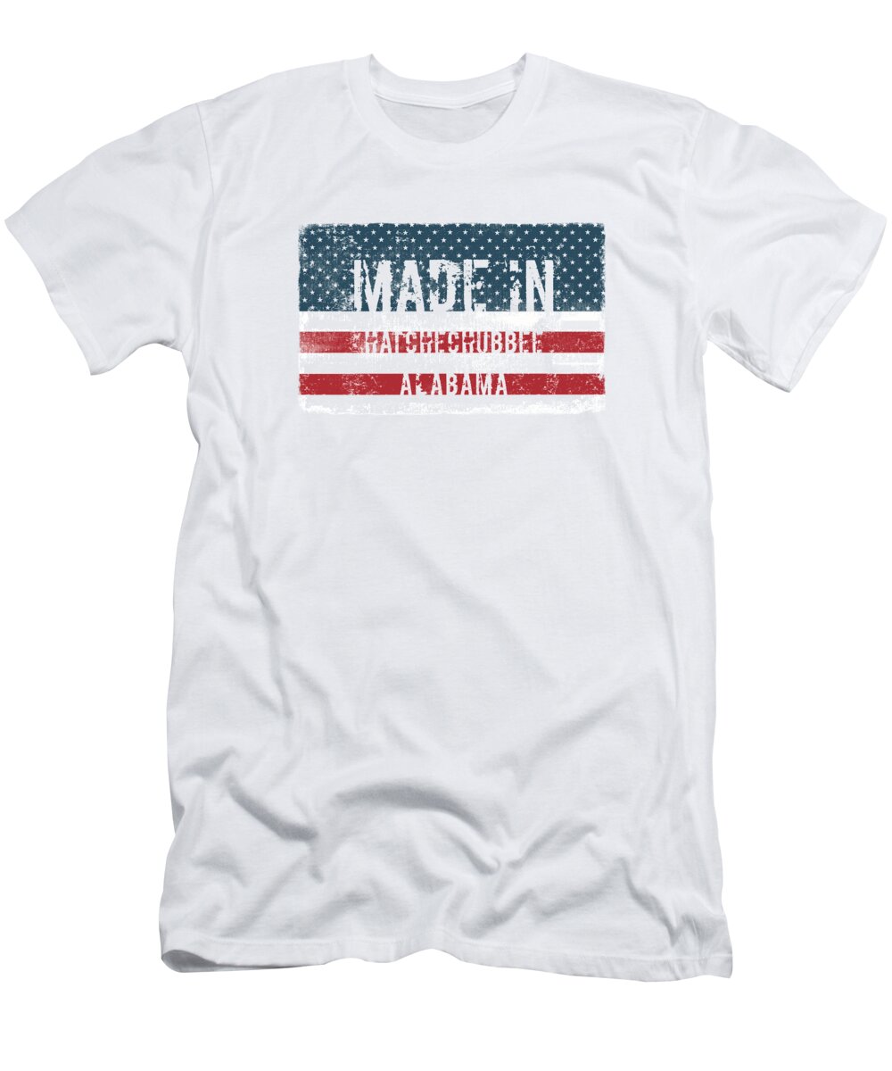 Hatchechubbee T-Shirt featuring the digital art Made in Hatchechubbee, Alabama by Tinto Designs