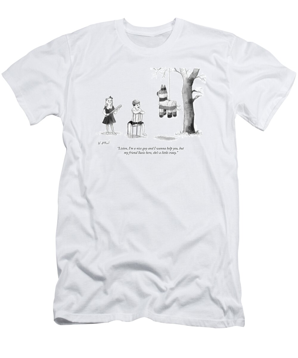 “listen T-Shirt featuring the drawing My friend Susie here shes a little crazy by Will McPhail