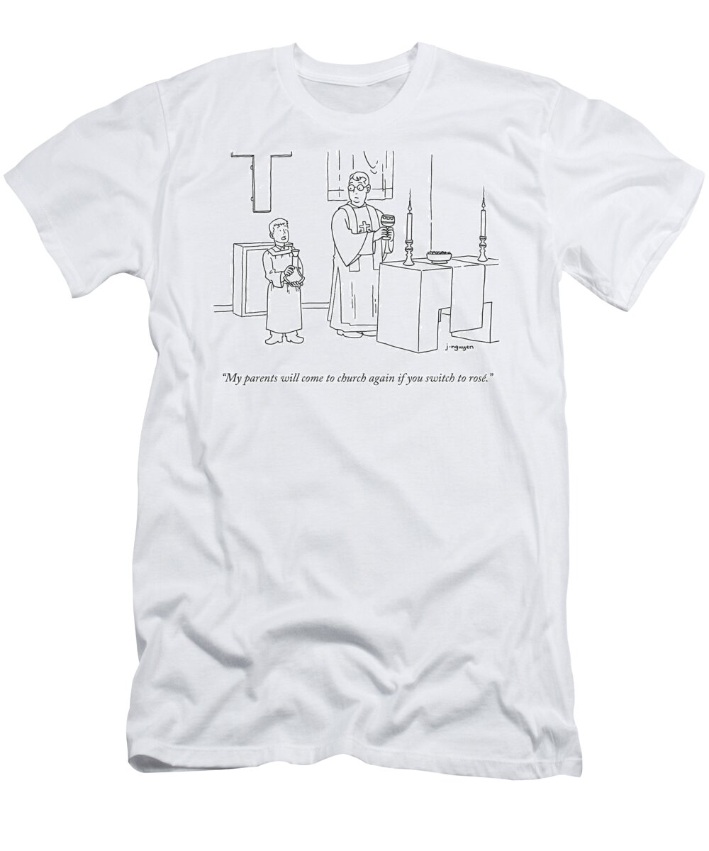 “my Parents Will Come To Church Again If You Switch To Rosé.” Wine T-Shirt featuring the drawing My parents will come to church again if by Jeremy Nguyen