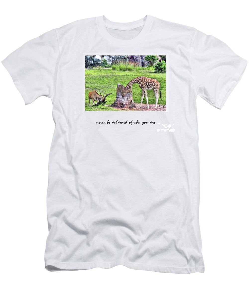 Giraffe T-Shirt featuring the photograph Never Be Ashamed by Traci Cottingham
