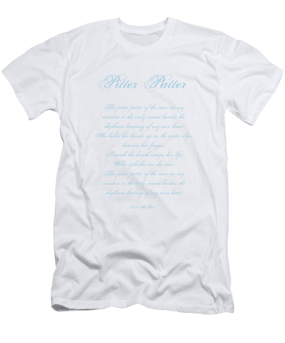 Pitter Patter T-Shirt featuring the digital art Pitter Patter Poem Typography by Leah McPhail