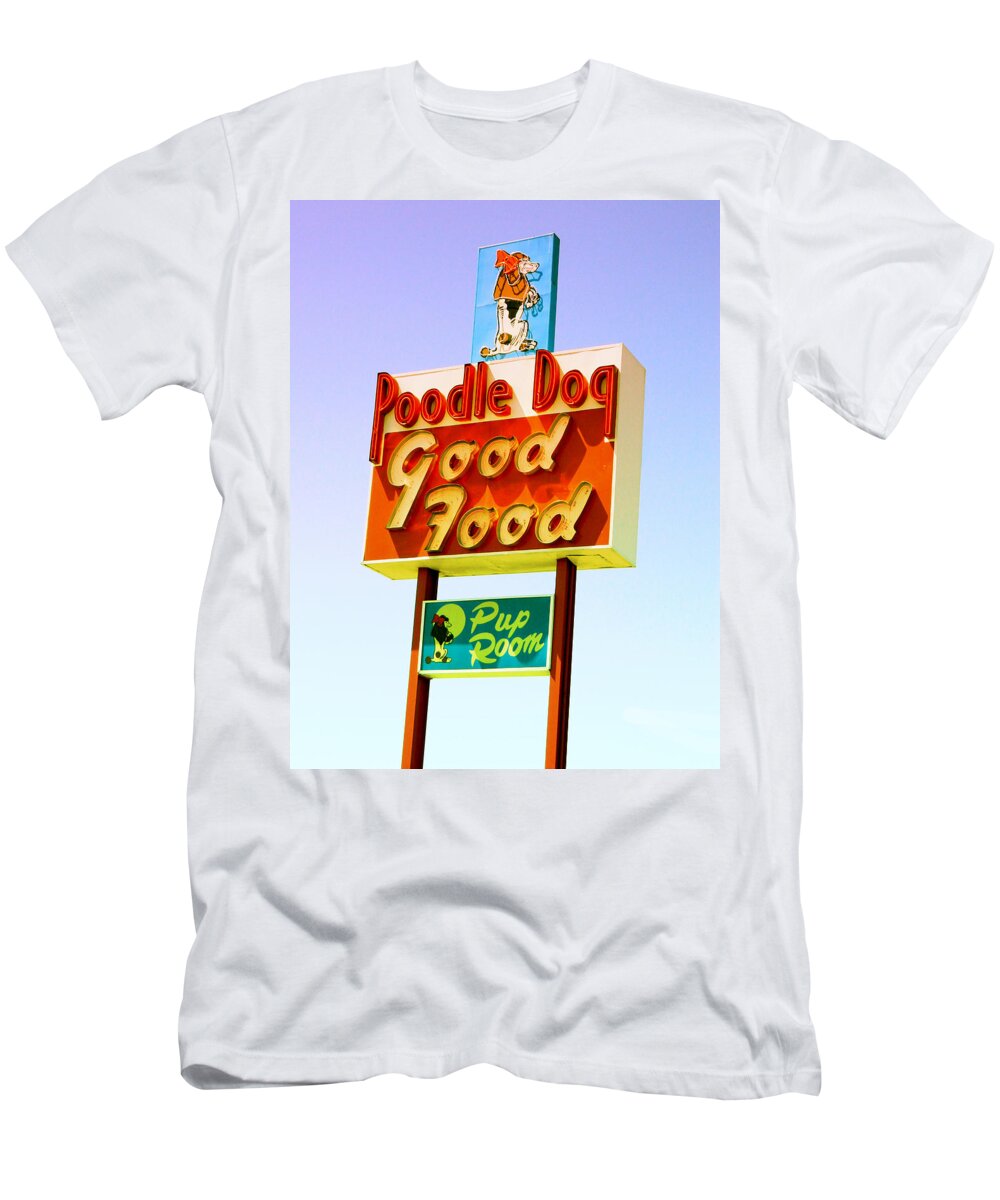 Signs T-Shirt featuring the photograph Poodle Dog Diner by Kathleen Grace