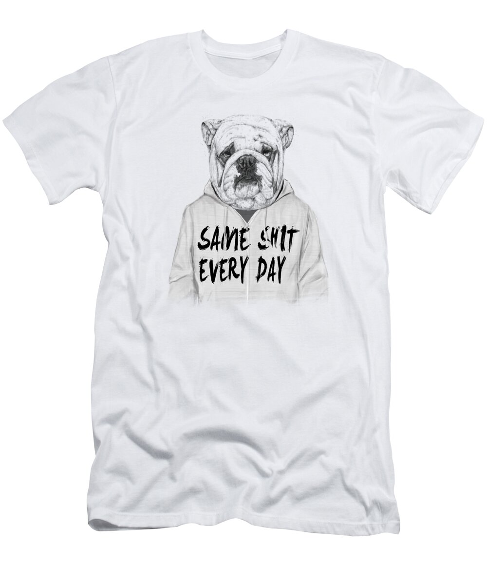 Dog Bulldog Animal Drawing Portrait Humor Funny Black And White Typography T-Shirt featuring the mixed media Same shit... by Balazs Solti