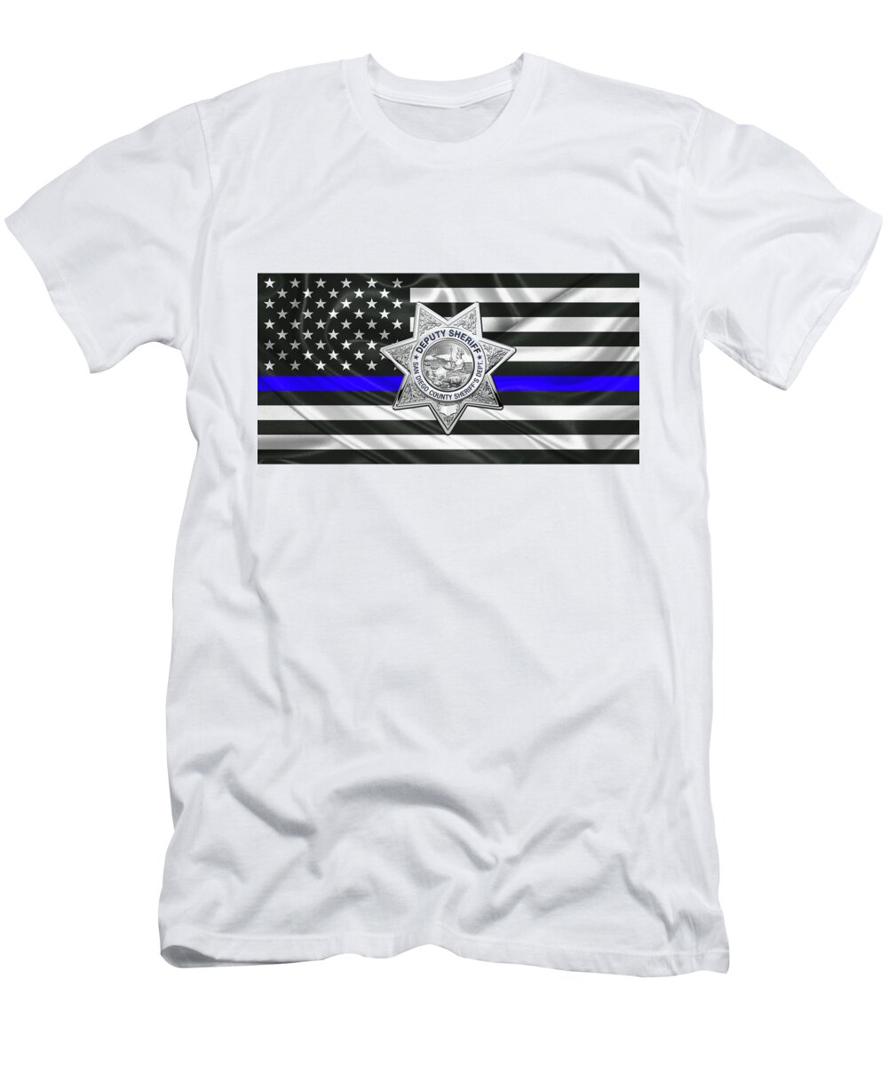 ‘law Enforcement Insignia & Heraldry’ Collection By Serge Averbukh T-Shirt featuring the digital art San Diego County Sheriff's Department - S D S O Deputy Sheriff Badge over The Thin Blue Line Flag by Serge Averbukh