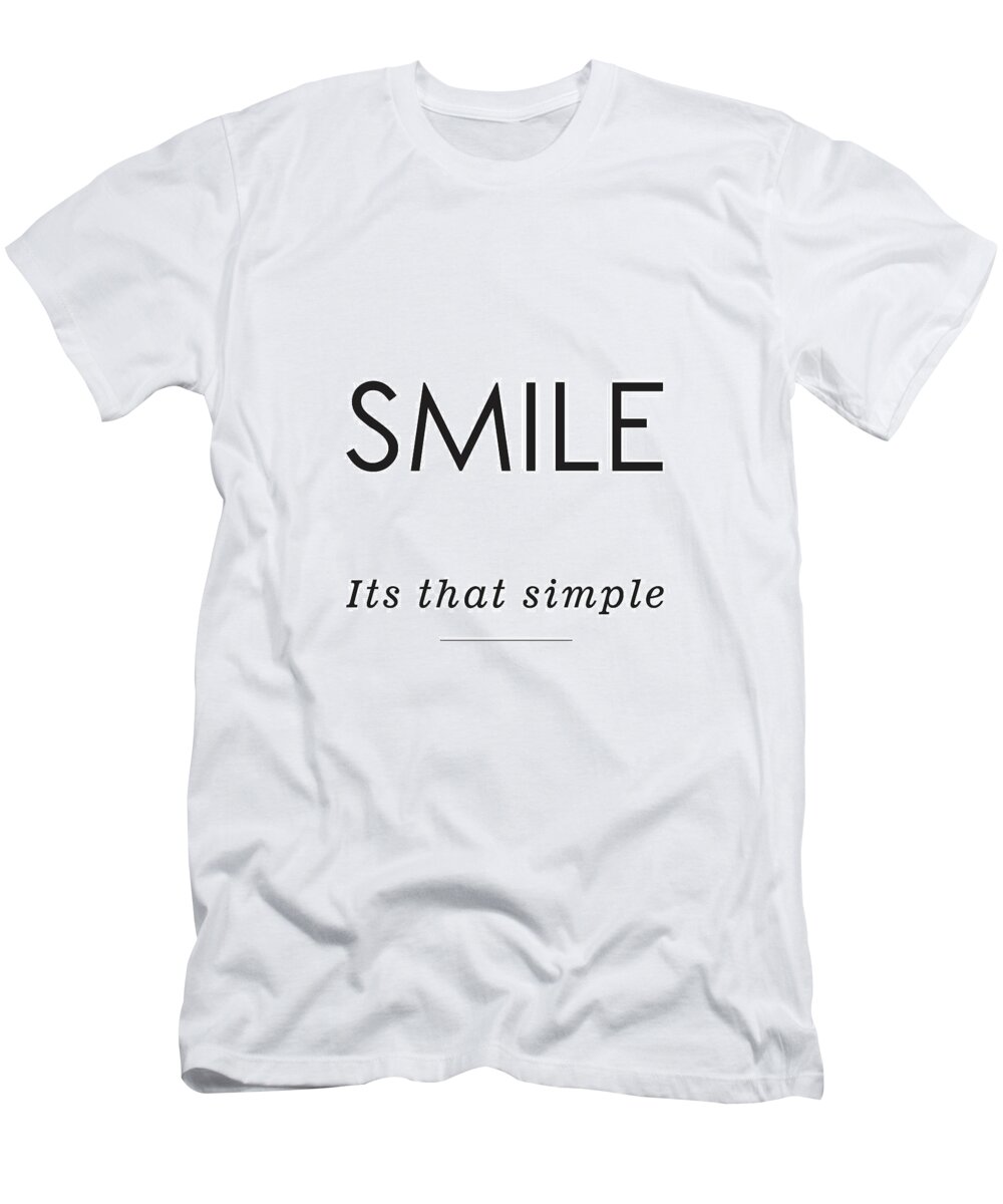 Smile T-Shirt featuring the mixed media Smile -Its that simple by Studio Grafiikka