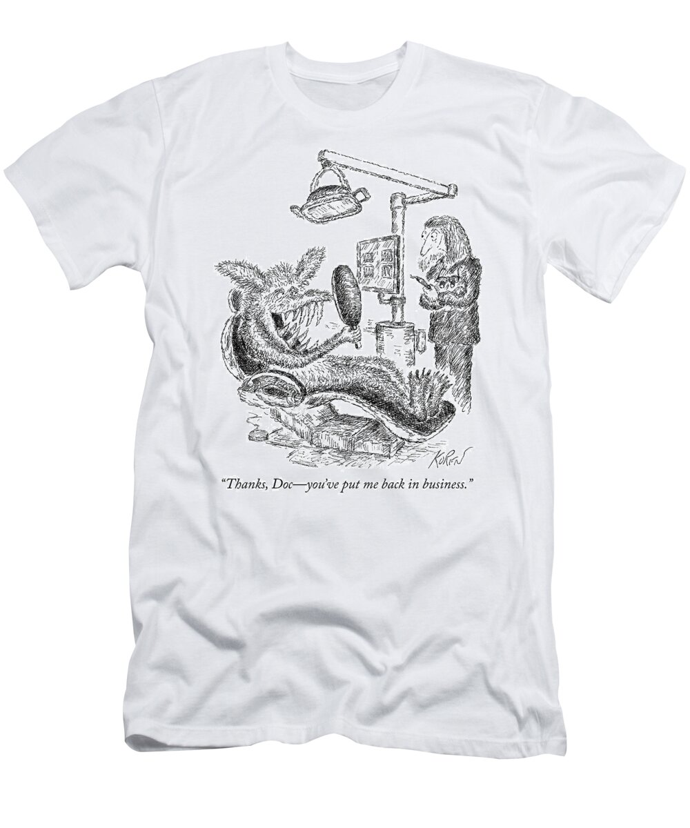 thanks Docyou've Put Me Back In Business. T-Shirt featuring the drawing Thanks Doc by Edward Koren