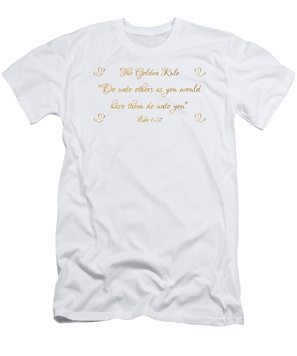 The Golden Rule Do Unto Others On White T-Shirt featuring the photograph The Golden Rule Do Unto Others on White by Rose Santuci-Sofranko