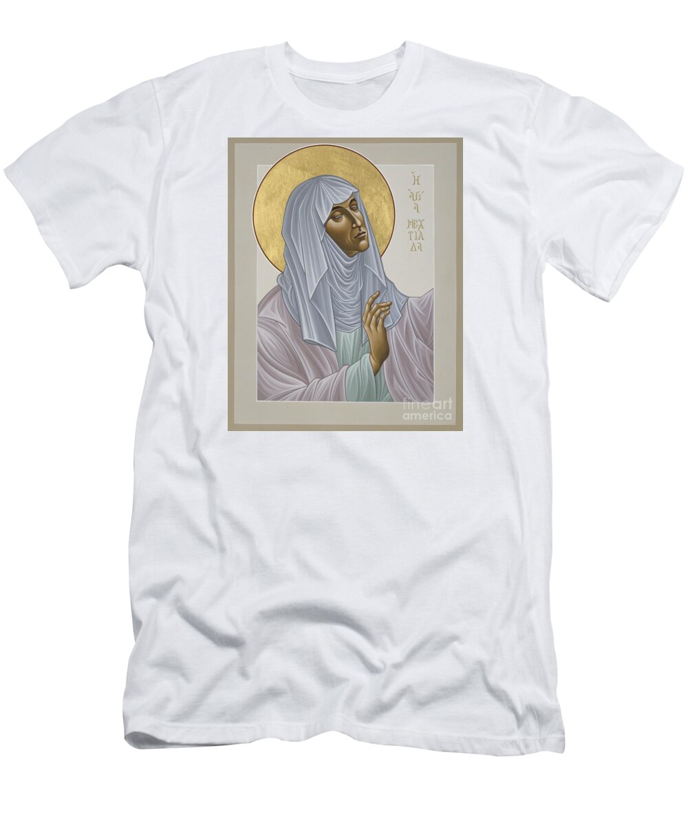 The Servant Of God Mechtild Of Magdeberg T-Shirt featuring the painting The Servant of God Mechtild of Magdeberg 052 by William Hart McNichols