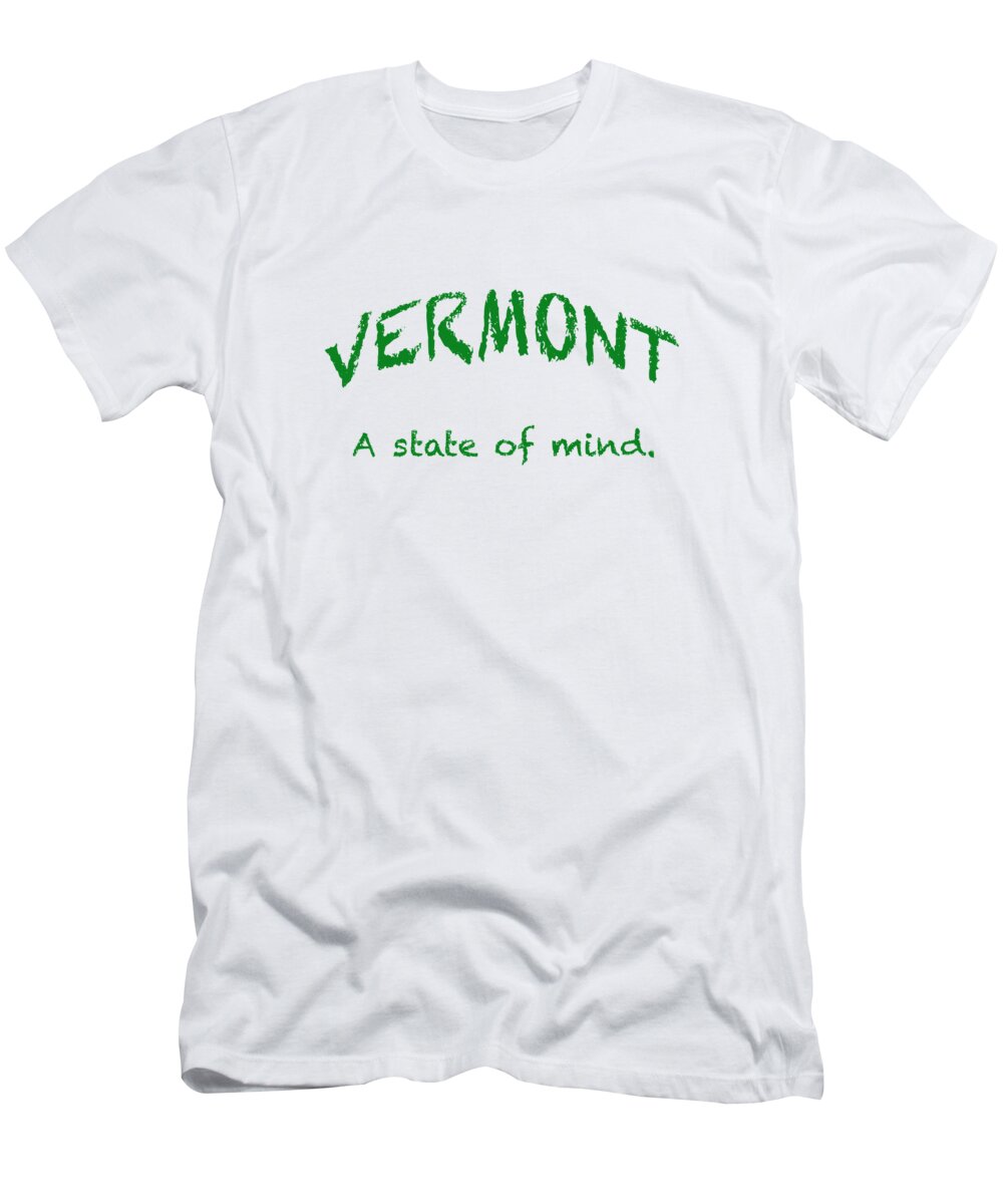 Vermont T-Shirt featuring the digital art Vermont, A State of Mind by George Robinson