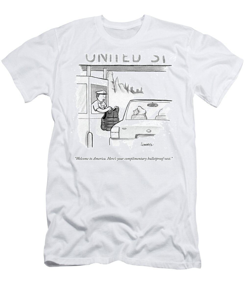 welcome To America. Here's Your Complimentary Bulletproof Vest. T-Shirt featuring the drawing Welcome to America by Benjamin Schwartz