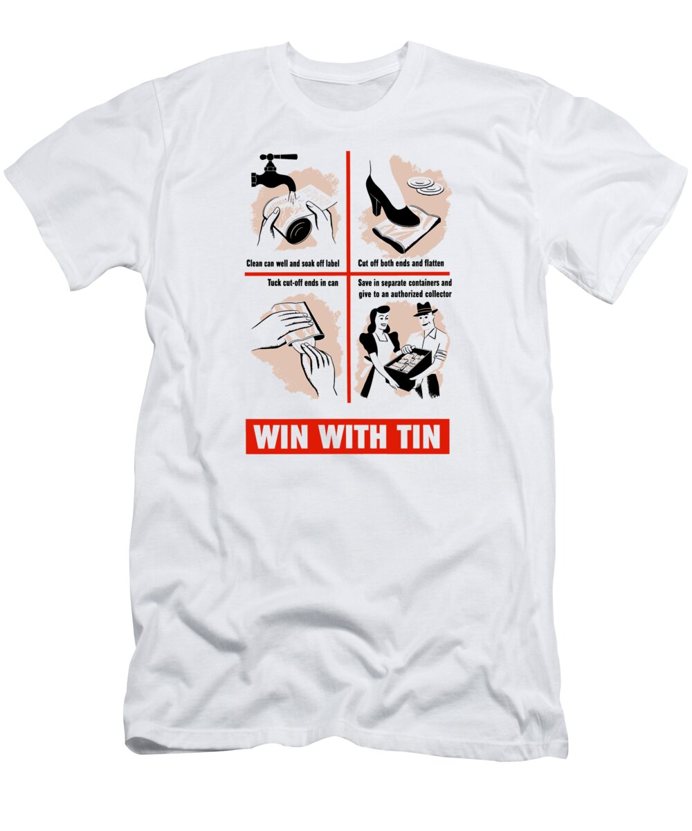 Blodig Konsultation Sow Win With Tin -- WW2 T-Shirt by War Is Hell Store - Fine Art America