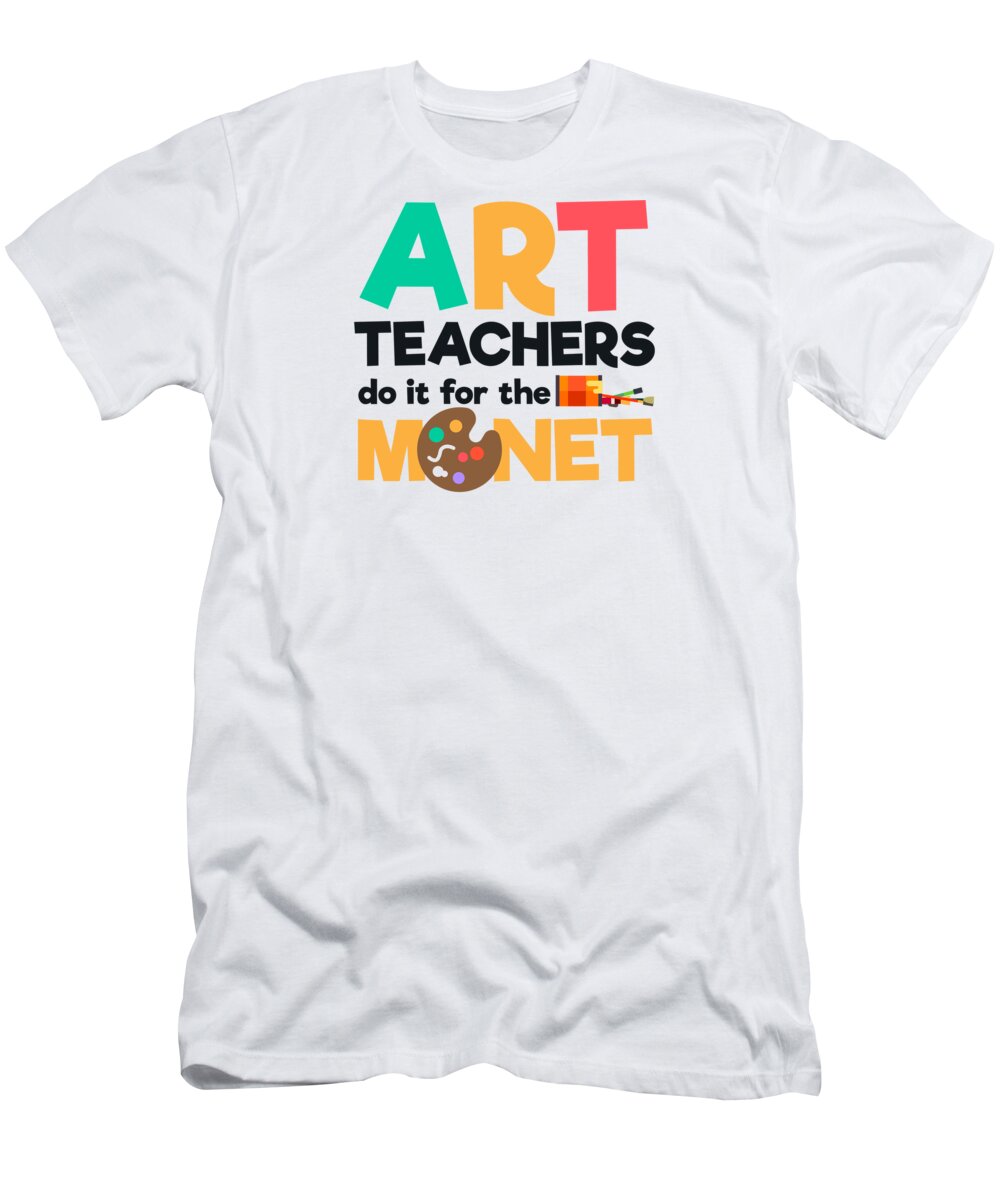 radium Mince kokain Art Teachers Do It For The Monet Art Artist T-Shirt by Mister Tee - Pixels