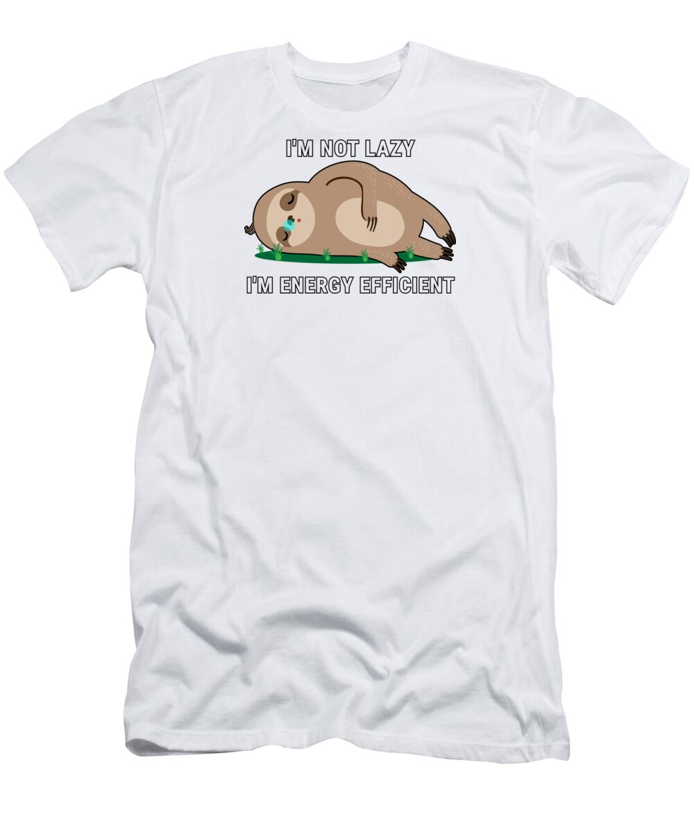 Meditation T-Shirt featuring the digital art Im Not Lazy Im Energy Efficient #3 by Mister Tee