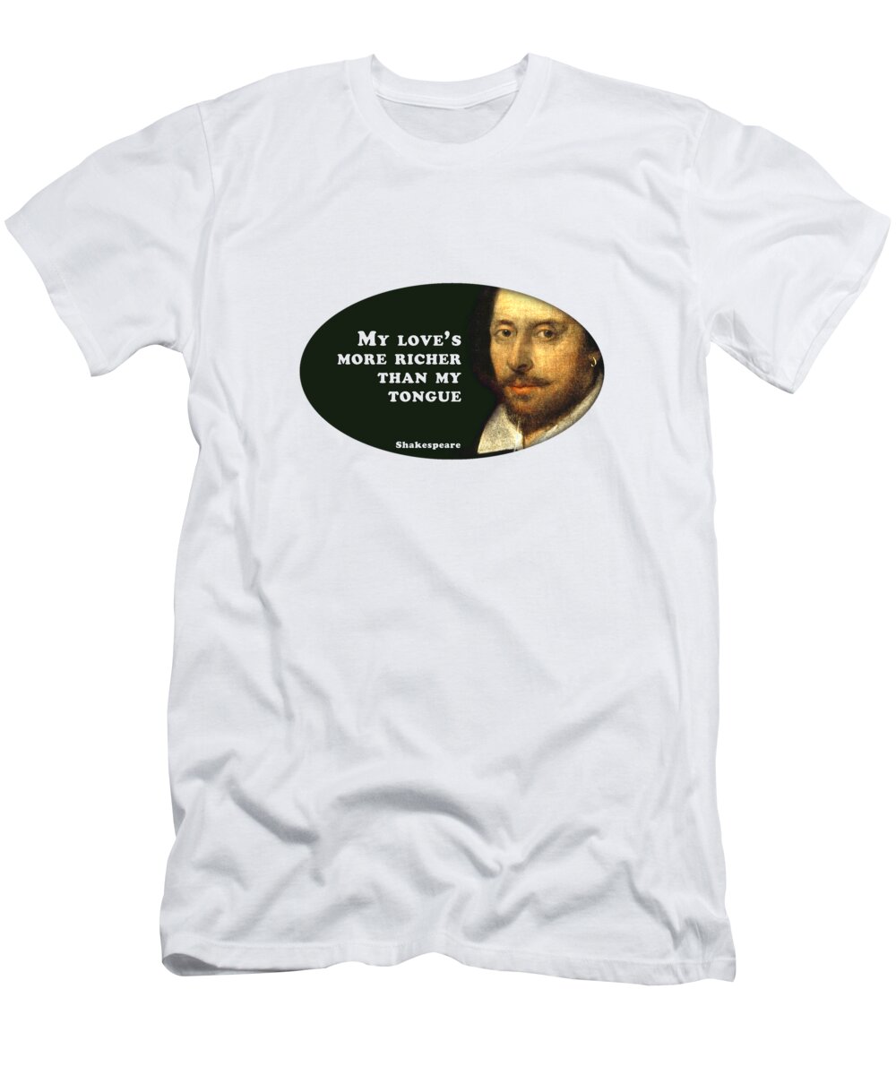 My T-Shirt featuring the digital art My love's more richer than my tongue #shakespeare #shakespearequote #5 by TintoDesigns