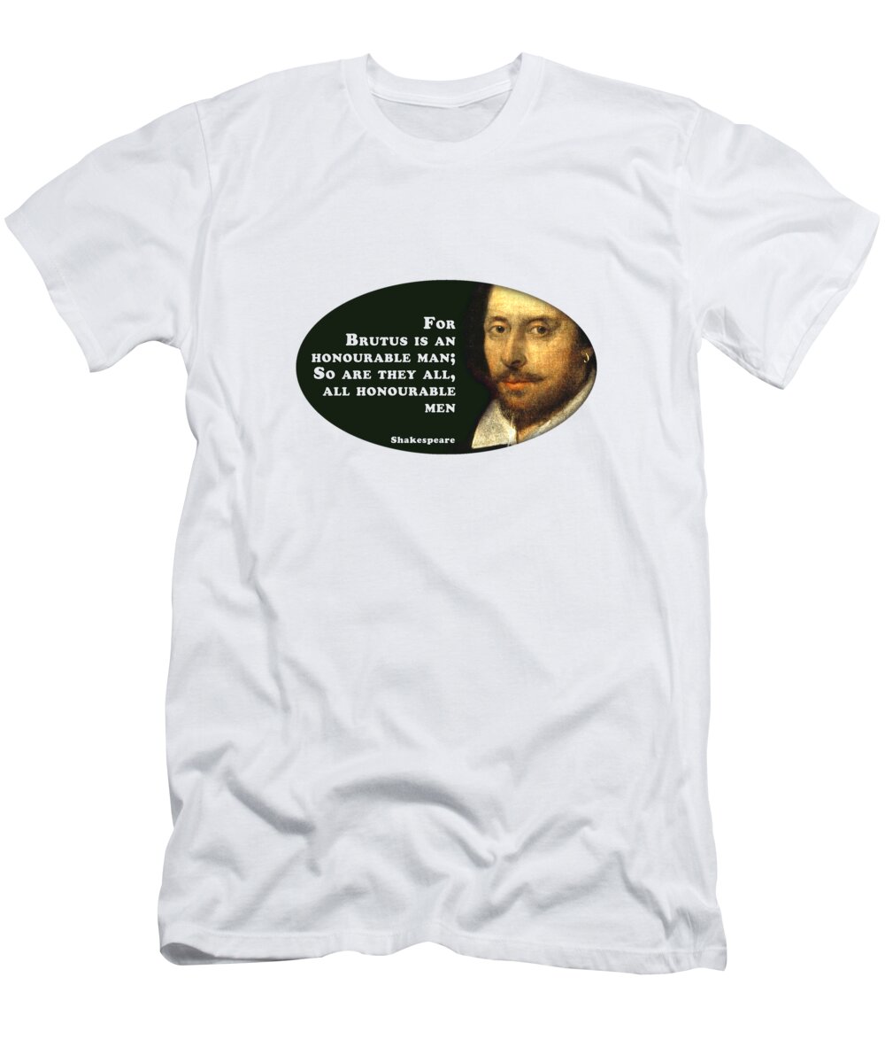 For T-Shirt featuring the digital art For Brutus #shakespeare #shakespearequote #6 by TintoDesigns