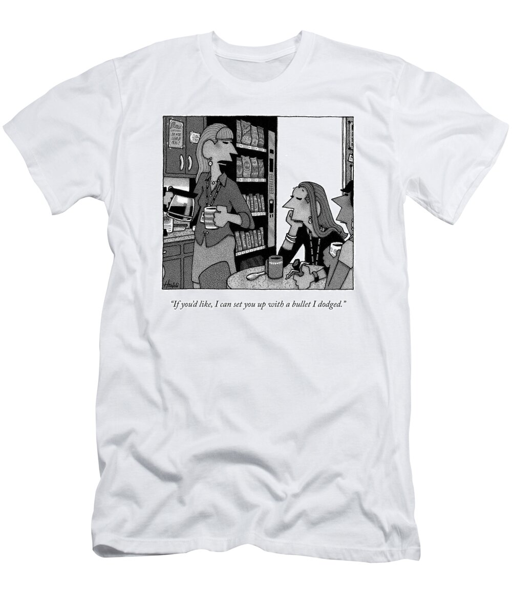 if You'd Like I Can Set You Up With A Bullet I Dodged. Dating T-Shirt featuring the photograph A Bullet I Dodged by William Haefeli