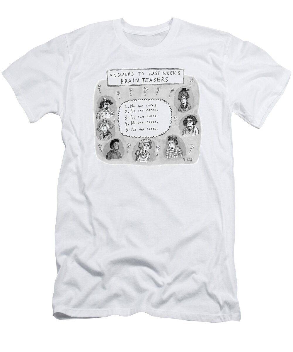 Captionless T-Shirt featuring the drawing Answers To Last Week's Brain Teasers by Roz Chast